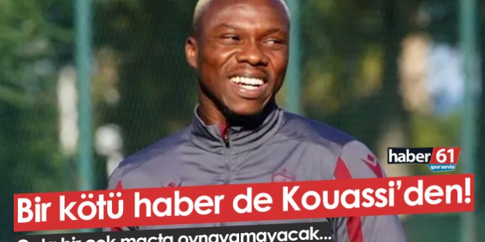 Trabzonspor'a bir kötü haber de Kouassi'den