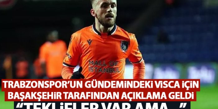 Trabzonspor'un gündemindeki Visca için açıklama: İstekler var ama...