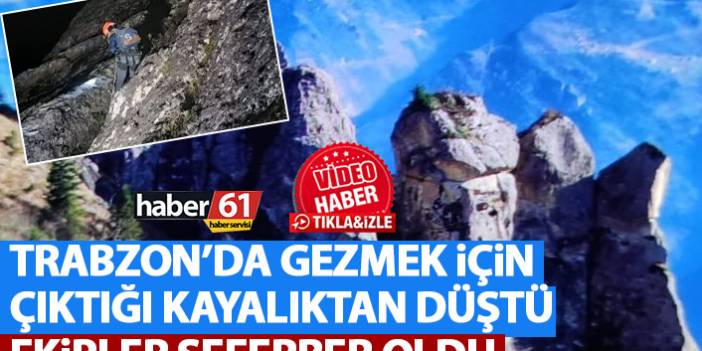 Trabzon’da fotoğraf çektirmek için çıktığı kayalıklardan düştü!