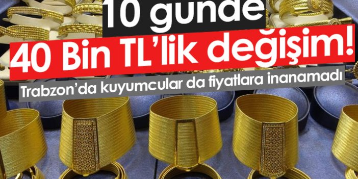 Altının düşüşü en çok Trabzon hasır bileziğini etkiledi