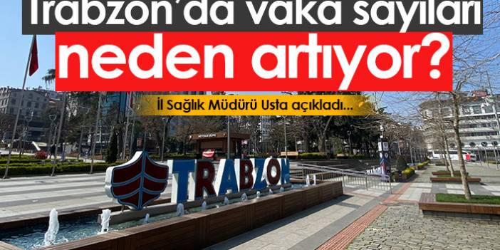 Trabzon'da vaka sayıları neden artıyor?