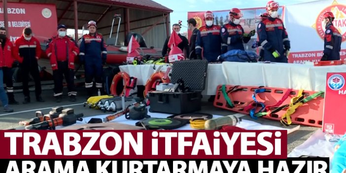 Trabzon'da itfaiye arama kurtarma görevine hazır