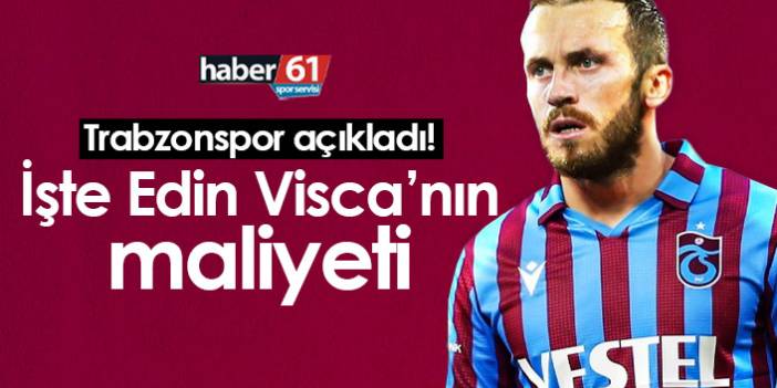İşte Edin Visca'nın Trabzonspor'a maliyeti!
