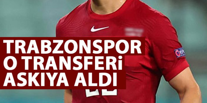 Trabzonspor o transferi rafa kaldırdı!
