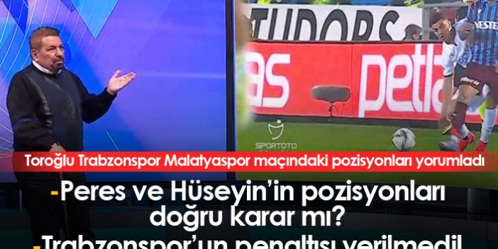 Erman Toroğlu Trabzonspor maçındaki pozisyonları yorumladı