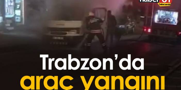 Trabzon'da araç yangını