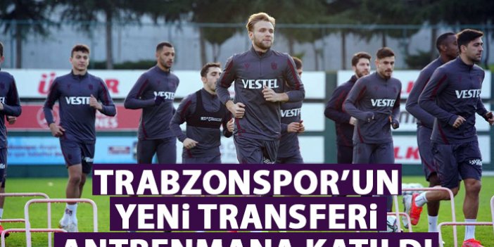 Trabzonspor'un yeni transferi ilk antrenmanına çıktı