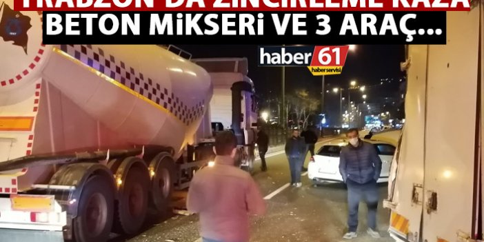 Trabzon’da zincirleme kaza! Beton mikseri de karıştı