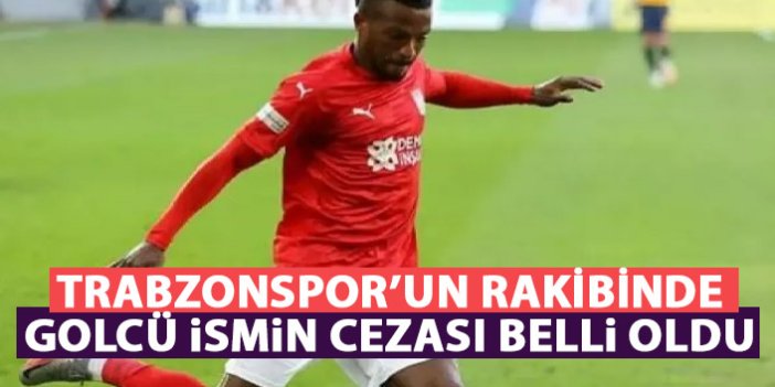 Trabzonspor'un rakibinde golcü isme ceza!