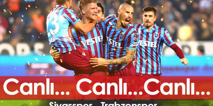 Sivasspor Trabzonspor / Canlı
