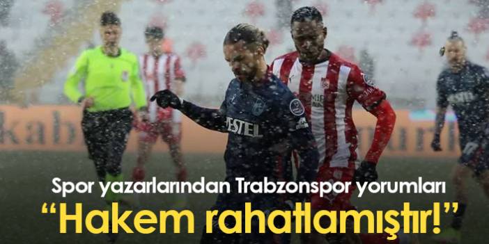 Spor yazarları Sivasspor Trabzonspor maçını yorumladı