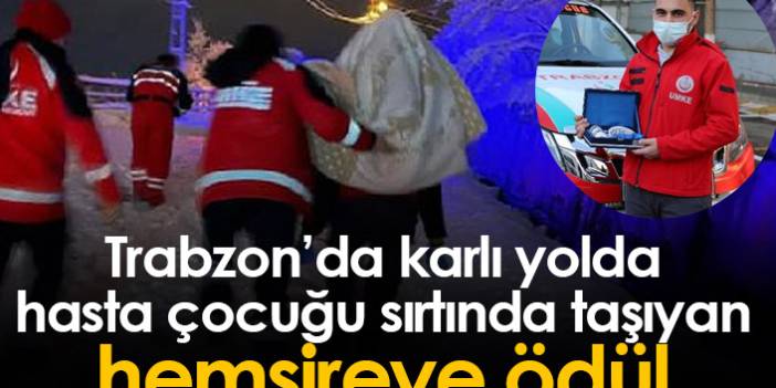 Trabzon'da hastayı sırtında taşıyan hemşire ödüllendirildi
