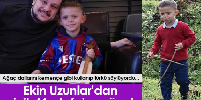 Trabzonlu minik Mustafa'ya Ekin Uzunlar'dan sürpriz