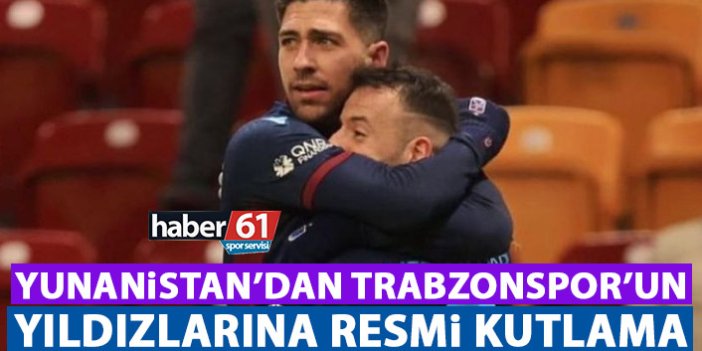 Yunanistan'dan Trabzonspor'un yıldızlarına kutlama geldi