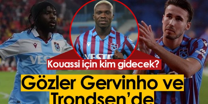 Trabzonspor'da Kouassi için kim gidecek? Gözler Trondsen ve Gervinho'da