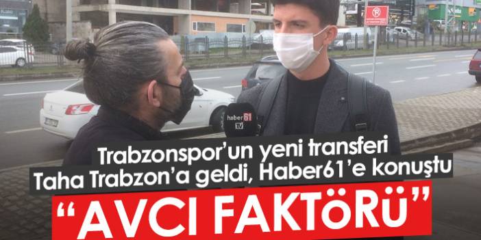 Trabzonspor'un yeni transferi Taha Altıkardeş: Burada Avcı faktörü var