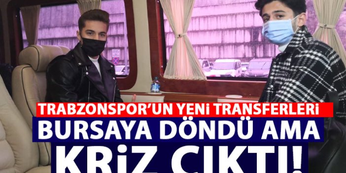Trabzonspor'un yeni transferleri Bursa'ya gitti ama...Kriz çıktı!