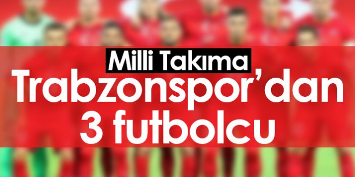 Trabzonspor'dan Milli Takıma 3 futbolcu