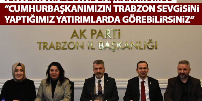 Sezgin Mumcu: Cumhurbaşkanımızın Trabzon’a olan sevgisini yatırımlarda görebilirsiniz