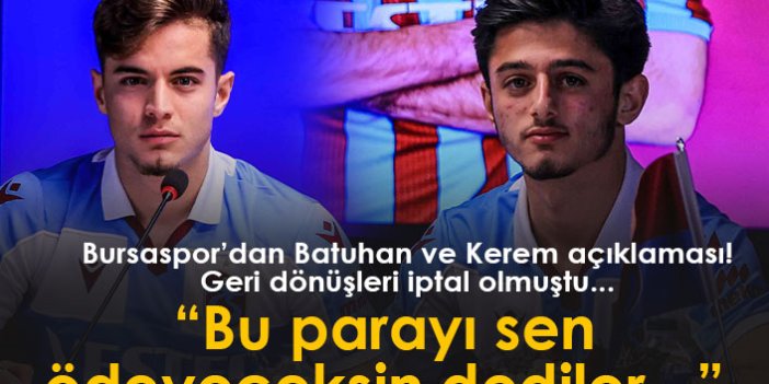 Bursaspor'dan Kerem ve Batuhan açıklaması!