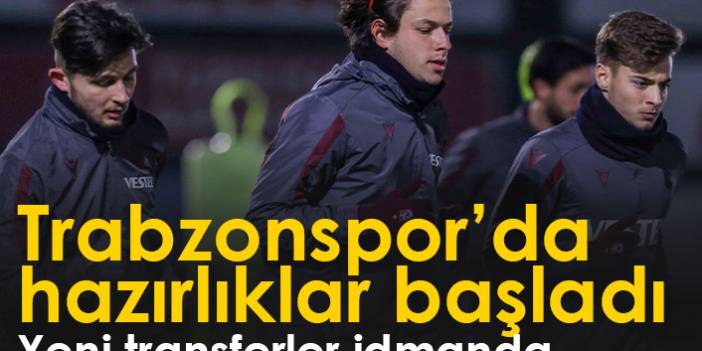 Trabzonspor'da hazırlıklar başladı! Yeni transferler idmanda