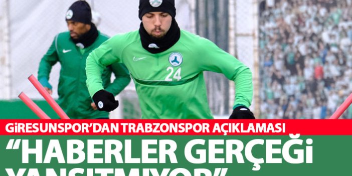 Giresunspor'dan Trabzonspor açıklaması: Haberler gerçeği yansıtmıyor