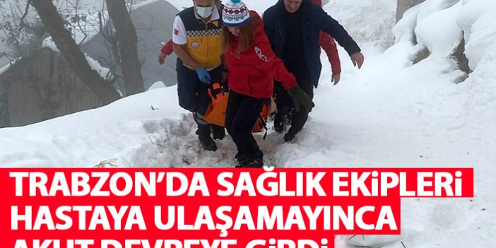 Trabzon'da sağlık ekipleri hastaya ulaşamayınca AKUT devreye girdi