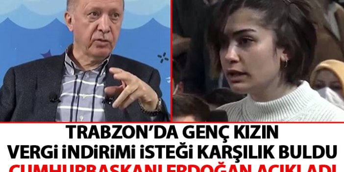 Trabzon'da genç kızın vergi indirimi isteği karşılıksız kalmadı!