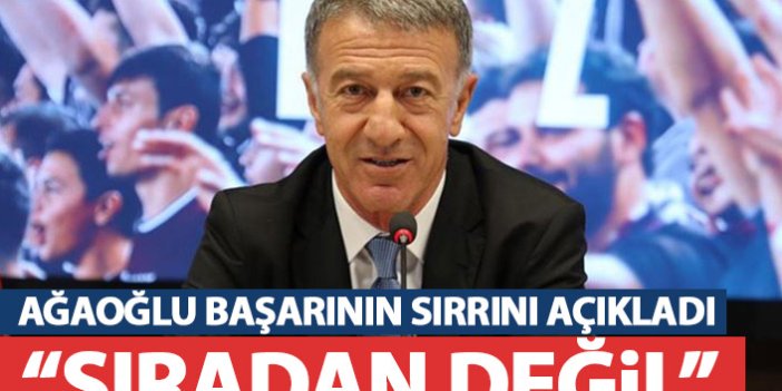 Trabzonspor başkanı Ağaoğlu: Bugünkü başarı sıradan değildir