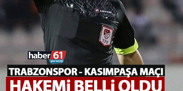 Trabzonspor-Kasımpaşa maçı hakemleri açıklandı