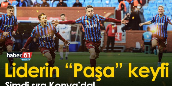 Trabzonspor'un "Paşa" keyfi
