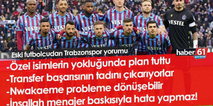 "Trabzonspor'da Nwakaeme probleme dönüşebilir"