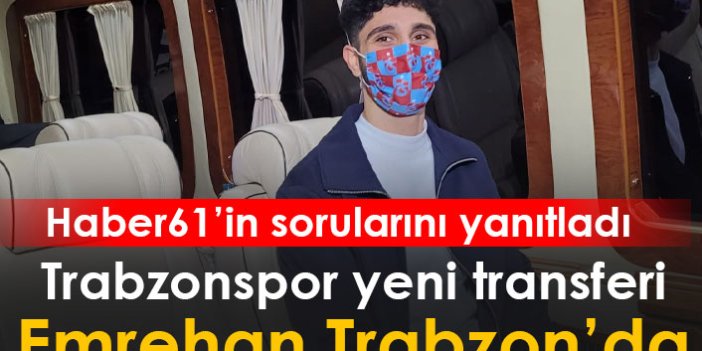 Trabzonspor'un yeni transferi Emrehan Gedikli Trabzon'da