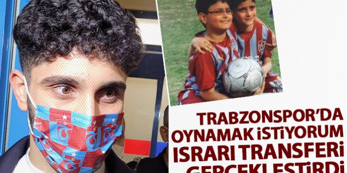 "Trabzonspor'a gitmek istiyorum" dedi transferi çözdü