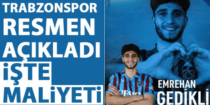 Trabzonspor yeni transferi resmen açıkladı! İşte Emrehan Gedikli'nin maliyeti