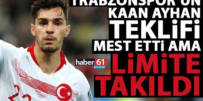 Trabzonspor’un Kaan Ayhan teklifi mest etti ama limite takıldı
