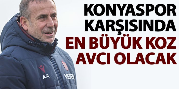 Konyaspor karşısında Trabzonspor'un en büyük kozu Avcı olacak