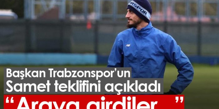 Başkan Trabzonspor'un Samet Akaydın teklifini açıkladı