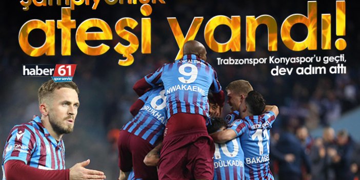 Trabzonspor'dan şampiyonluk için dev adım!