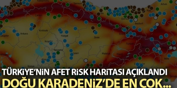 Türkiye'nin afet risk haritası çıkartıldı! Karadeniz haritası...
