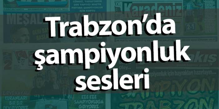 Trabzon'da şampiyonluk sesleri