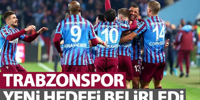 Trabzonspor yeni hedefe kilitlendi