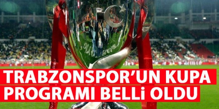 Trabzonspor'un kupa maçı tarihi belli oldu!