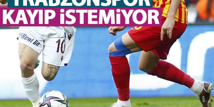 Trabzonspor Kayserispor karşısında kayıp istemiyor