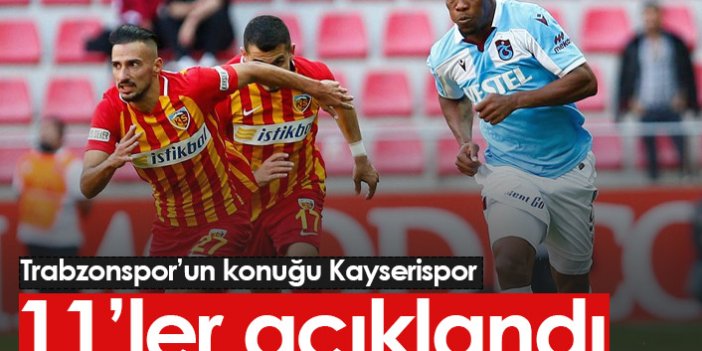 Trabzonspor Kayserispor maçının 11'leri açıklandı