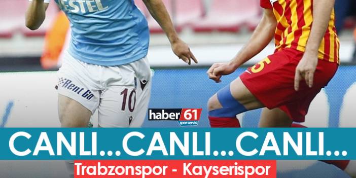 Trabzonspor - Kayserispor Canlı
