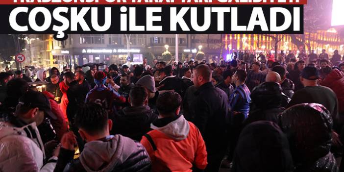 Trabzon sokaklarında Kaysersipor galibiyeti coşkusu yaşandı