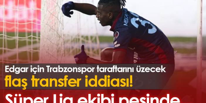 Trabzonspor'dan ayrılan Edgar Ie için flaş transfer iddiası