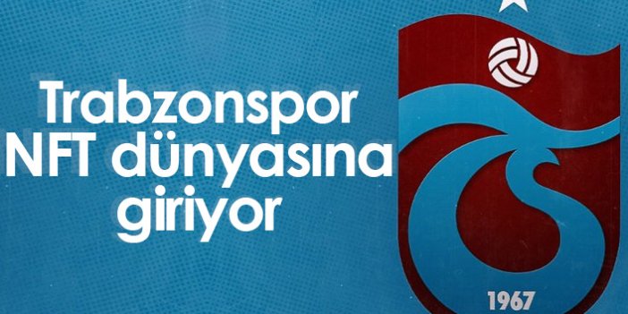 Trabzonspor NFT dünyasına giriyor