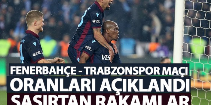 Fenerbahçe Trabzonspor maçı oranları şaşırttı!